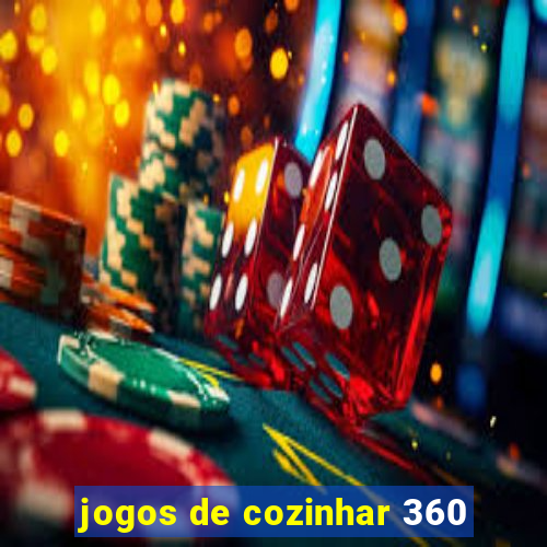 jogos de cozinhar 360